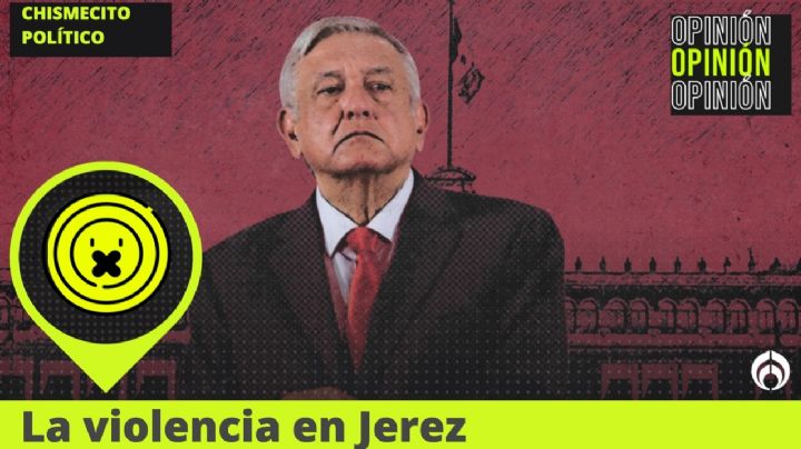 ¿AMLO, un fantasma más de Jerez?