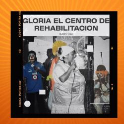 Gloory Hole presenta ‘Gloria, El Centro de Rehabilitación’, su disco debut