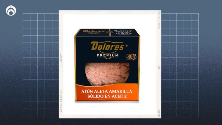 Atún Dolores: todos estos tienen palomita de Profeco; hay desde lata a premium