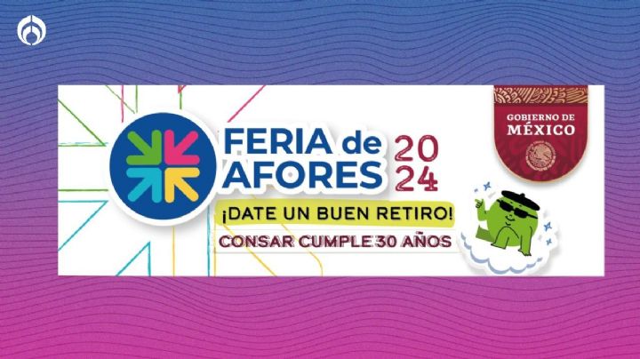 ¿Cuándo es la Feria de las Afores 2024? TODO lo que debes saber sobre trámites y más