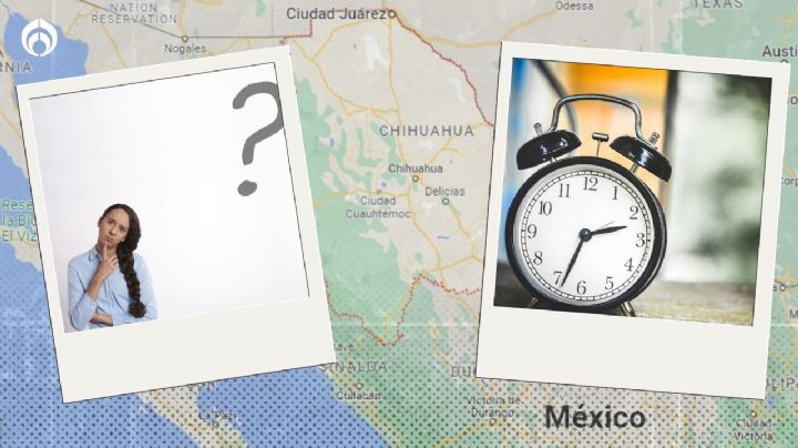 ¿Qué hora es en Chihuahua?: La gran confusión que causó el fin del Horario de Verano