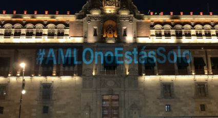 AMLO no estás solo: Proyectan mensaje en fachada de Palacio Nacional