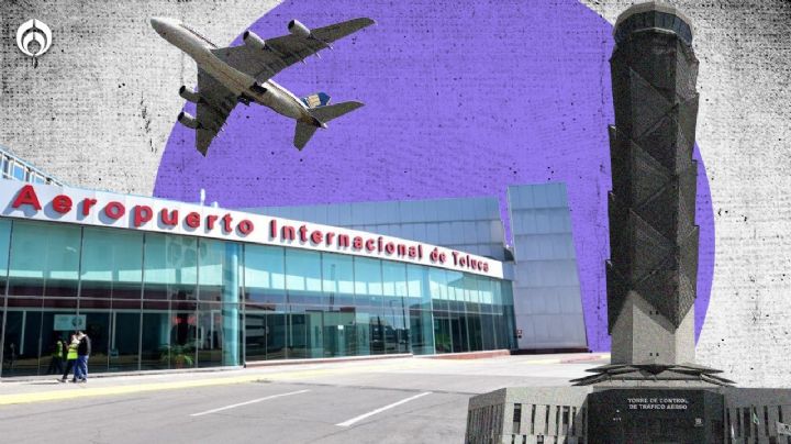 AIFA vs. aeropuerto de Toluca: 5 diferencias que los hace 'competir'