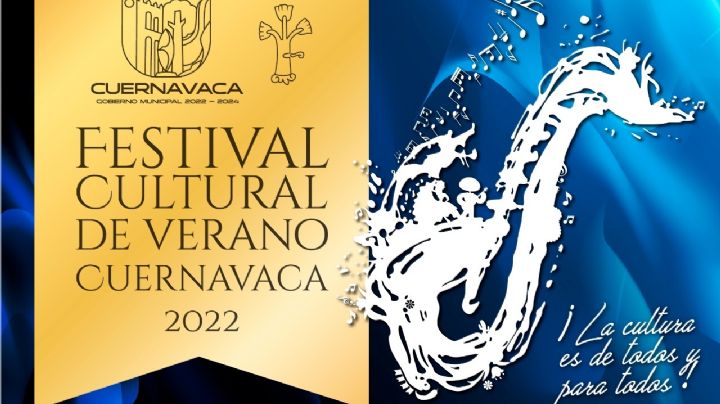 Festival Cultural de Verano Cuernavaca 2022 ¿Qué ofrecerá este sábado y domingo?