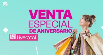 Venta Especial de Liverpool: artículos que más te conviene comprar hoy