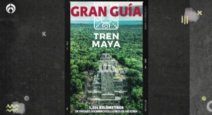 Gran Guía del Tren Maya: descárgala aquí para conocer estación por estación