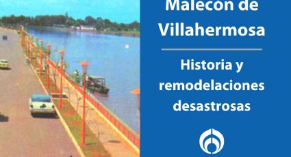 Malecón de Villahermosa, crónica de un hermoso… pero fallido proyecto anunciado