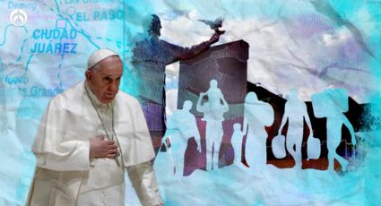 Migrantes en Ciudad Juárez: el día que el Papa Francisco rezó por nuestros hermanos perseguidos