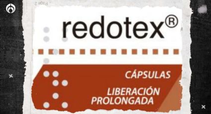 ¿Tomas Redotex? Cofepris saca el medicamento del mercado por daños a la salud