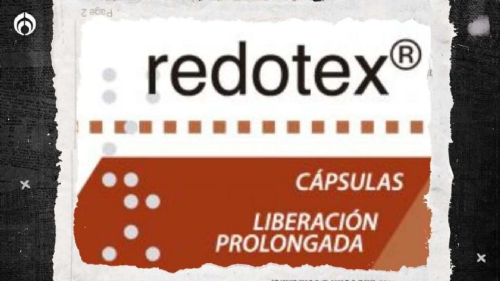 ¿Tomas Redotex? Cofepris saca el medicamento del mercado por daños a la salud