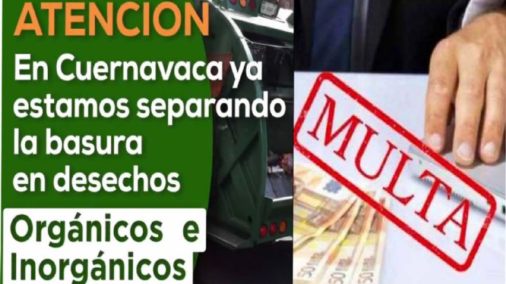 Aplicarán sanciones por no separar la basura en Cuernavaca ¿De cuanto serán las multas?