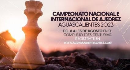 ¡La Batalla Magistral del Ajedrez llega a Aguascalientes en 2023!