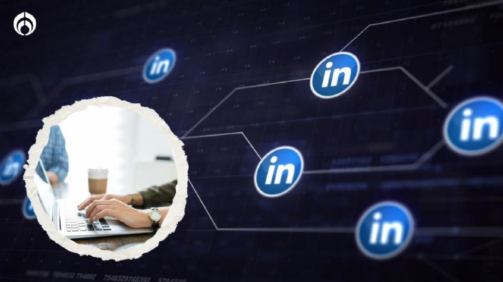 ¿Buscas 'chamba'? 5 tips para usar LinkedIn y encontrar empleo