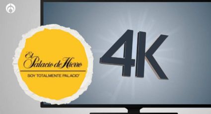 Palacio de Hierro ‘sorprende’ con estas pantallas HD y 4K a mitad de precio