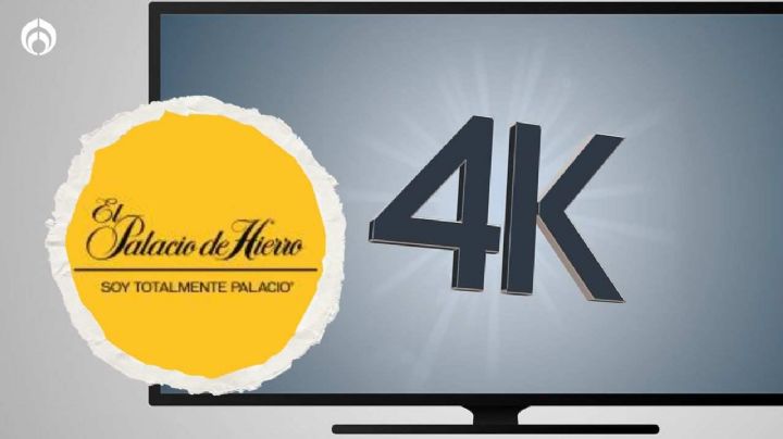 Palacio de Hierro ‘sorprende’ con estas pantallas HD y 4K a mitad de precio