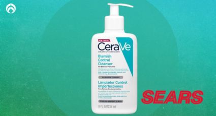 Sears tiene baratísimo el limpiador CeraVe que reduce puntos negros, grasa y exceso de acné