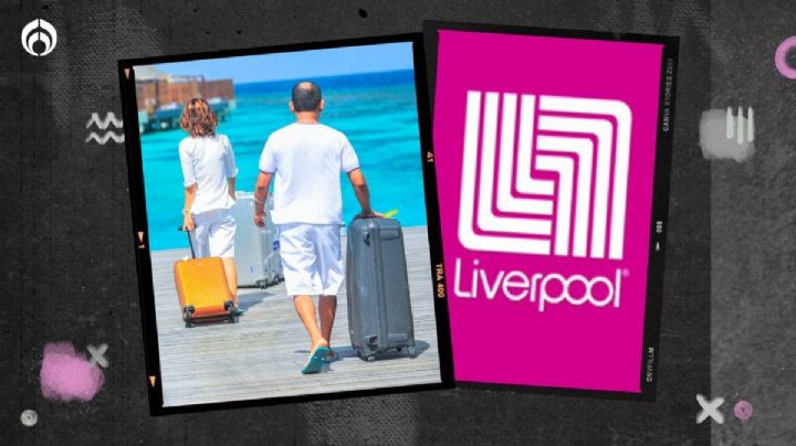 Liverpool: estos paquetes de viajes tienen más de 60% de descuento en el puente