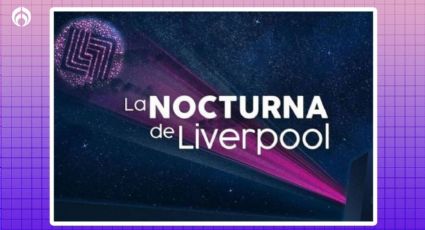 Venta Nocturna de Liverpool: TODO lo que debes saber de las grandes ofertas del 4 al 6 de octubre