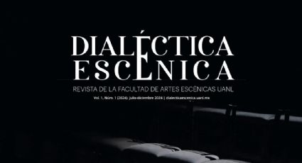 UANL lanza la revista "Dialéctica Escénica"