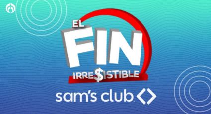 ¿Cuándo empieza el Fin Irresistible en Sam's Club? Esto sabemos