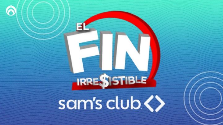 ¿Cuándo empieza el Fin Irresistible en Sam's Club? Esto sabemos