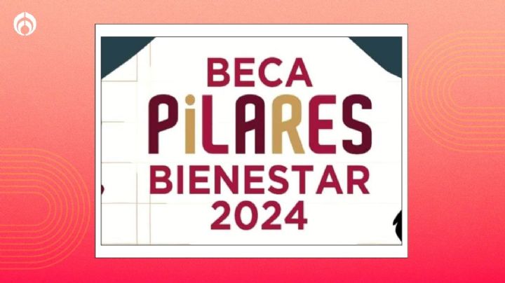 ¿Cuánto te pagan en la Beca PILARES Bienestar y qué edades reciben el beneficio?