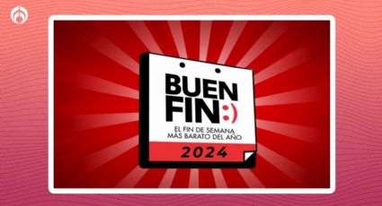 ¿Cuándo es el Buen Fin 2024? Marca estas fechas en tu calendario