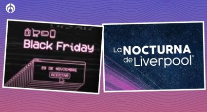 Última Venta Nocturna o Black Friday Liverpool: ¿Cuándo hay mejores promociones y qué conviene más?