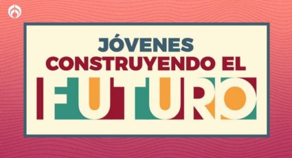 Jóvenes Construyendo el Futuro: NUEVA FECHA de registro para apoyo de 7 mil 500 pesos