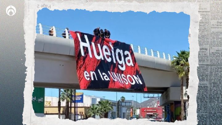 Problemas en la Universidad de Sonora: estalla huelga