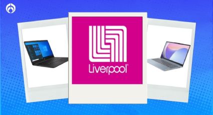 Liverpool se ‘pone guapo’: remata estas 5 laptops a mitad de precio antes de la Venta Nocturna