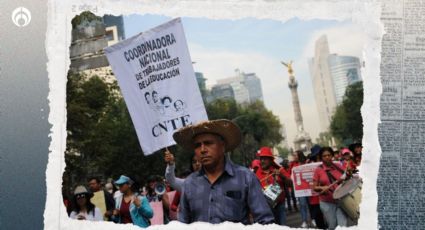 Marcha de la CNTE: estas son TODAS las rutas afectadas para hoy 15 de mayo (MAPA)