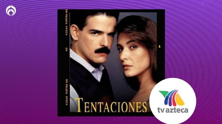 ‘Tentaciones’: la telenovela prohibida que TV Azteca sacó del aire y desapareció por controversial