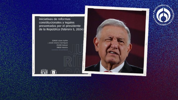 UNAM: ¿quiénes son los autores del análisis de reformas que 'enojó' a AMLO?