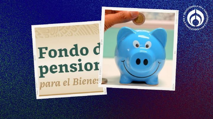 Fondo de Pensiones del Bienestar ¿tiene caducidad? Advierten que sólo alcanzará hasta 2045