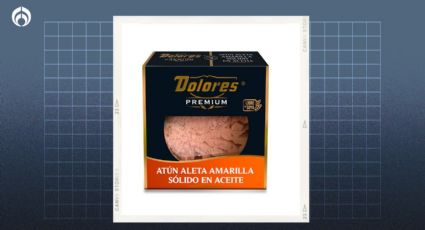 Atún Dolores: todos estos tienen palomita de Profeco; hay desde lata a premium