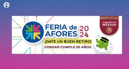 ¿Cuándo es la Feria de las Afores 2024? TODO lo que debes saber sobre trámites y más