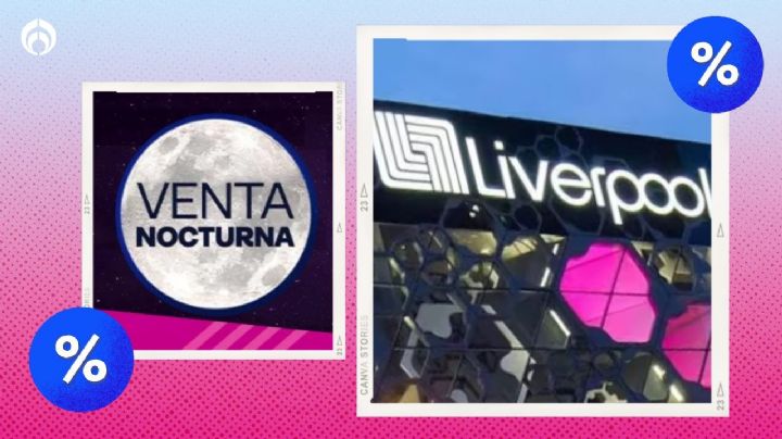 Liverpool: ya viene la tercera Venta Nocturna, estos productos ya tienen remate del 50% de descuento