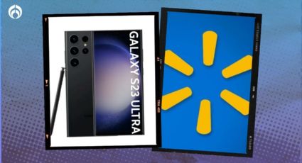 Walmart remata Samsung Galaxy S23 Ultra con decuentazo de 4 mil pesos