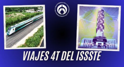 Paquetes turísticos 4T del ISSSTE: ¿hacia dónde van y dónde contratarlos?