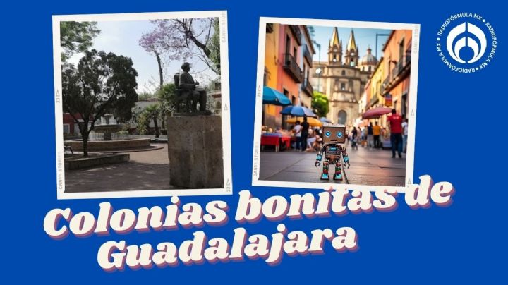 Estas son las 5 colonias más bonitas para vivir en Guadalajara, según la IA