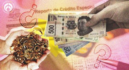 ¿Es verdad que no puedes empeñar si estás en buró de crédito? Expertos responden