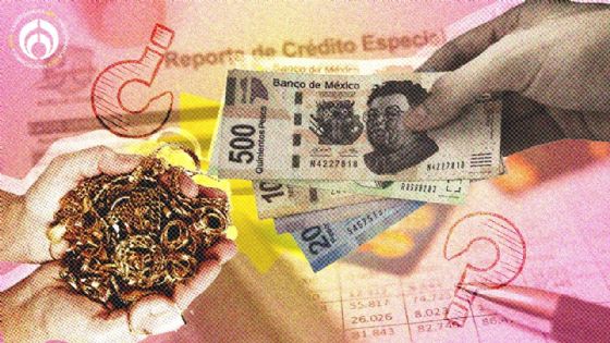 ¿Es verdad que no puedes empeñar si estás en buró de crédito? Expertos responden