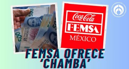 Hay trabajo en Femsa: dueña de Coca-Cola ofrece empleo de $12,000 con sólo bachillerato