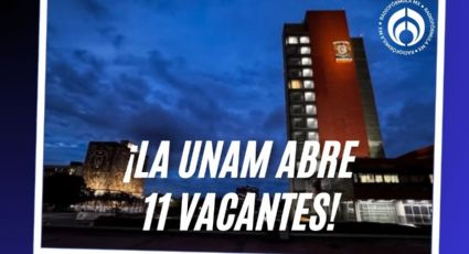 UNAM tiene más chambas con sueldo de hasta 31 mil pesos; conoce los requisitos