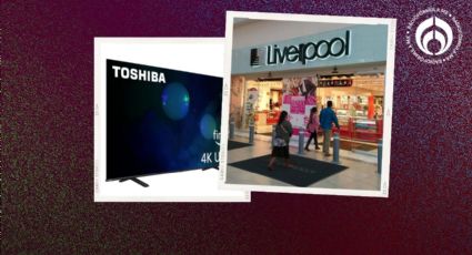 Liverpool abarata esta pantalla Toshiba 4K UHD que sirve para ver Netflix, Disney+ y más