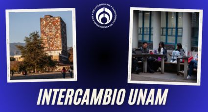 UNAM 2025: así puedes irte de intercambio sin pagar un peso de colegiatura