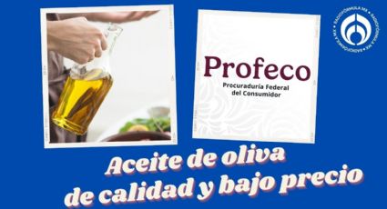 El aceite de oliva tan bueno como Capullo y más barato, según Profeco