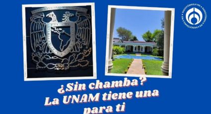 UNAM tiene chamba con sueldo de 22 mil pesos; checa los requisitos