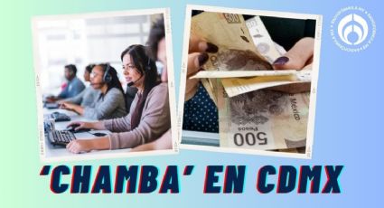 ¿Sin chamba? El trabajo en CDMX de $30 mil sin experiencia; así puedes aplicar